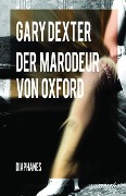 Gary Dexter Marodeur von Oxford