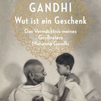 Wut ist ein Geschenk, Arun Gandhi - Gandhis Enkel erzählt