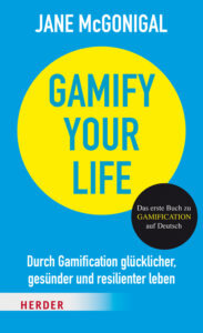 Sachbuch Gamify your Life (eBook (EPUB)) Durch Gamification glücklicher, gesünder und resilienter leben