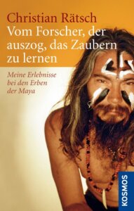 Cover des Buchs Vom Forscher, der auszog, das Zaubern zu lernen von Christian Rätsch