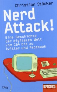 Cover Christian Stöcker
Nerd Attack!
Eine Geschichte der digitalen Welt vom C64 bis zu Twitter und Facebook - Ein SPIEGEL-Buch
