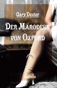 Buchcover: Der Marodeur von Oxford und andere Geheimnisse aus dem Fallbuch von Henry St Liver 