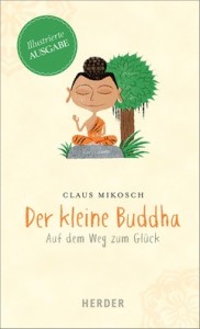 Der kleine Buddha auf dem Weg zum Glück