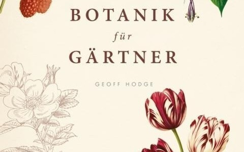 Sachbuch in wunderschöner Ausstattung: Botanik für Gärtner