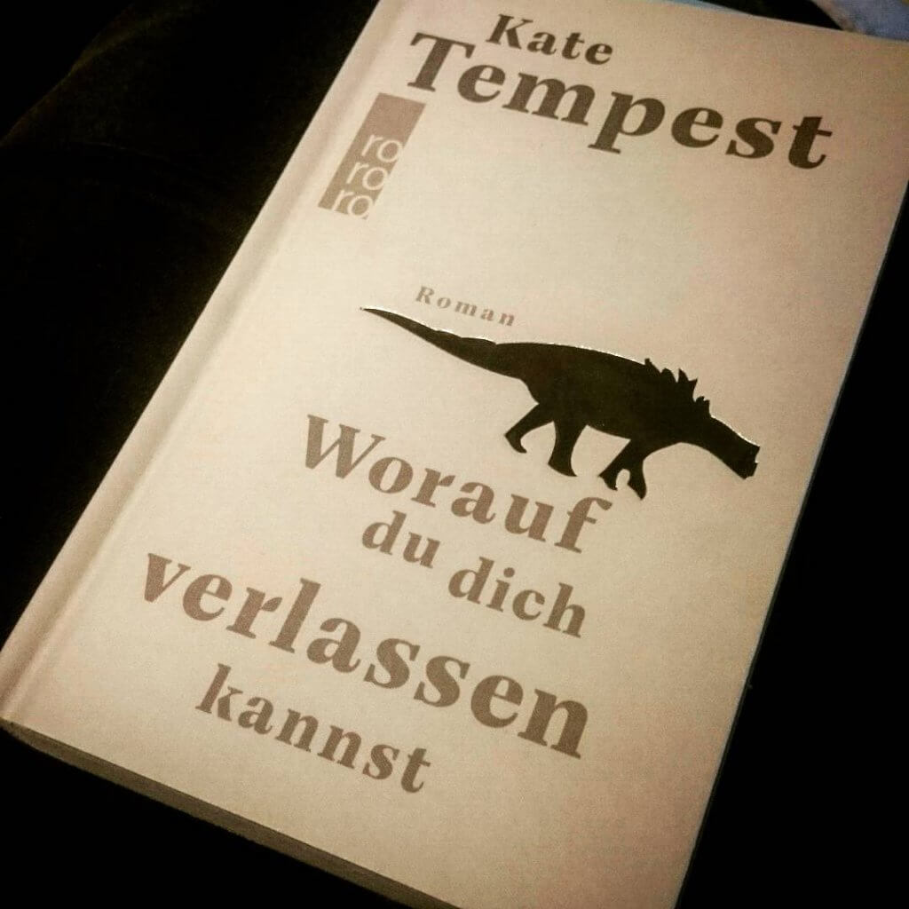 Kate Tempest - Worauf du dich verlassen kannst - Roman