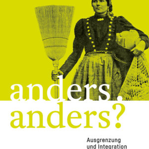 Sachbuch: Anders. Anders? Ausgrenzung und Integration auf dem Land. Ein Buch der sieben Freilichtmuseen in Baden-Württemberg. Ausstellungskatalog.