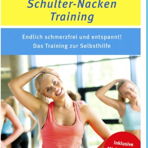 Ronald Thomschke Schulter-Nacken-Training Endlich schmerzfrei und entspannt! Das Training zur Selbsthilfe