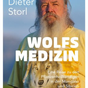 Wolfsmedizin: Wolf Dieter Storl bereist die Mongolei und Sibirien und besucht Schamanen, Heiler und Wölfe.