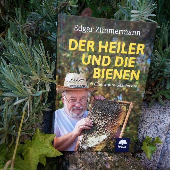 Edgar Zimmermann: Der Heiler und die Bienen. Eine wahre Geschichte.
