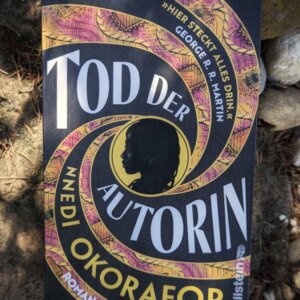 Nnedi Okorafors Tod der Autorin: meine Leseerfahrung