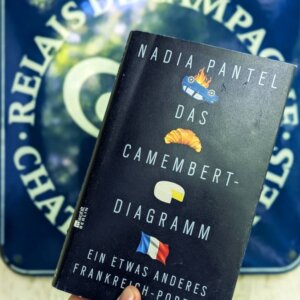Buch von Nadia Pantel: Das Camembert-Diagramm. Ein etwas anderes Frankreich-Porträt