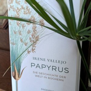 Buch von Irene Vallejo: Papyrus. Die Geschichte der Welt in Büchern.